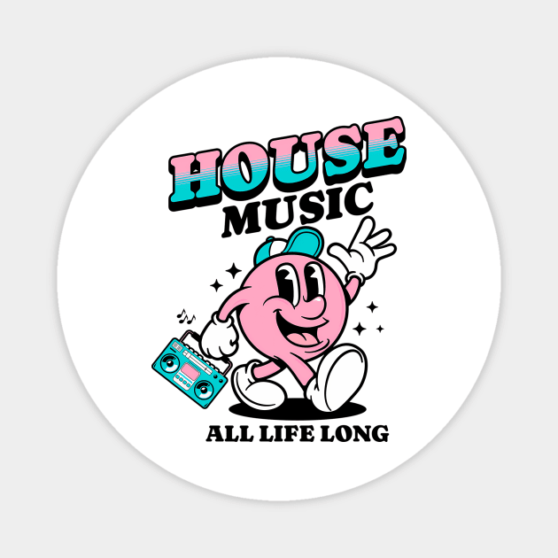 House Music Mascot All Life Long (Blackpinkteal) Magnet by KimonoKaleidoscope